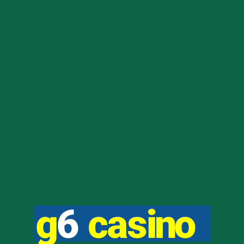 g6 casino